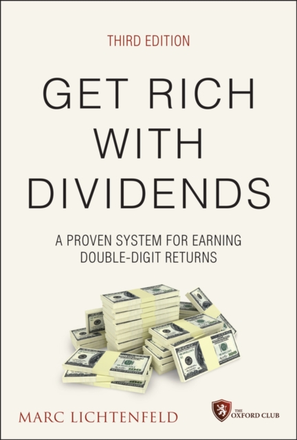 Get Rich with Dividends : A Proven System for Earning Double-Digit Returns, Hardback Book