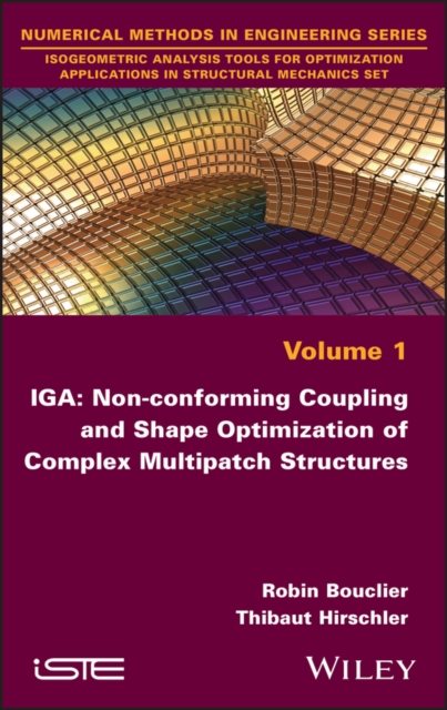 IGA: Non-conforming Coupling and Shape Optimization of Complex Multipatch Structures, Volume 1, EPUB eBook