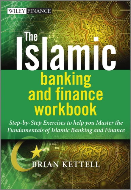 The Islamic Banking and Finance Workbook : Step-by-Step Exercises to help you Master the Fundamentals of Islamic Banking and Finance, EPUB eBook