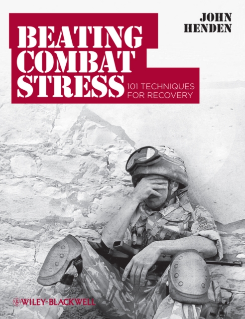Beating Combat Stress : 101 Techniques for Recovery, EPUB eBook