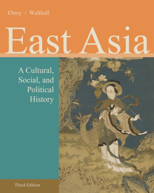 East Asia : A Cultural, Social, and Political History, Paperback / softback Book
