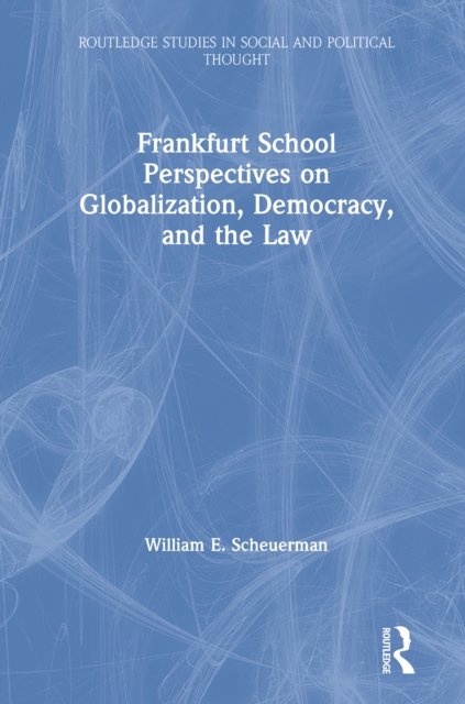 Frankfurt School Perspectives on Globalization, Democracy, and the Law, PDF eBook