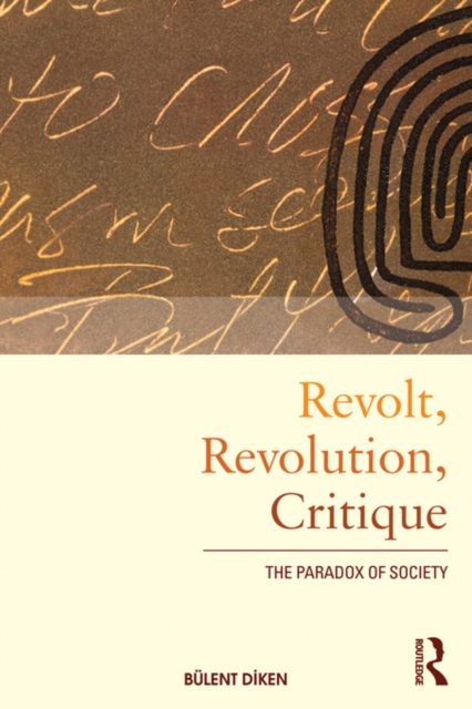 Revolt, Revolution, Critique : The Paradox of Society, PDF eBook