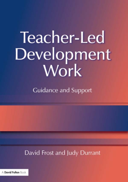 Teacher-Led Development Work : Guidance and Support, PDF eBook