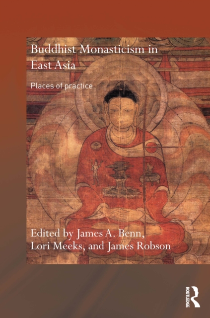 Buddhist Monasticism in East Asia : Places of Practice, EPUB eBook