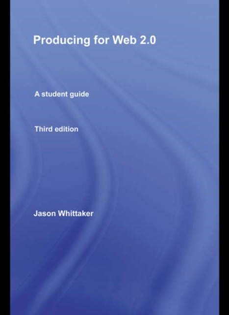 Producing for Web 2.0 : A Student Guide, PDF eBook