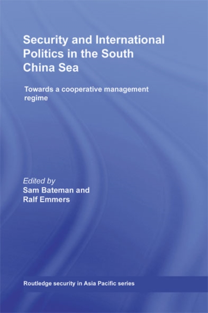 Security and International Politics in the South China Sea : Towards a co-operative management regime, EPUB eBook