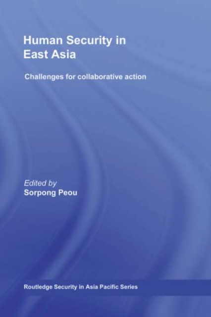 Human Security in East Asia : Challenges for Collaborative Action, PDF eBook