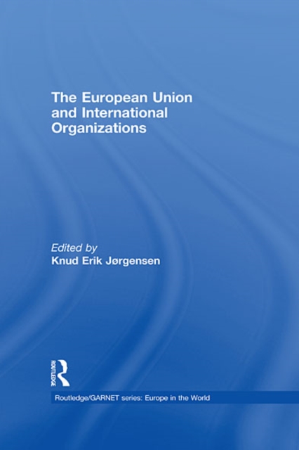 The European Union and International Organizations, EPUB eBook