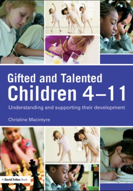 Gifted and Talented Children 4-11 : Understanding and Supporting their Development, PDF eBook