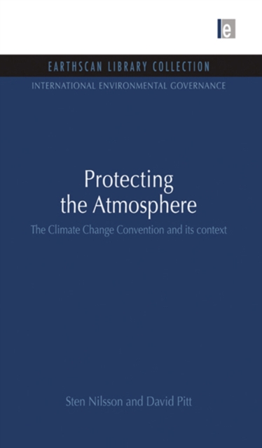 Protecting the Atmosphere : The Climate Change Convention and its context, EPUB eBook
