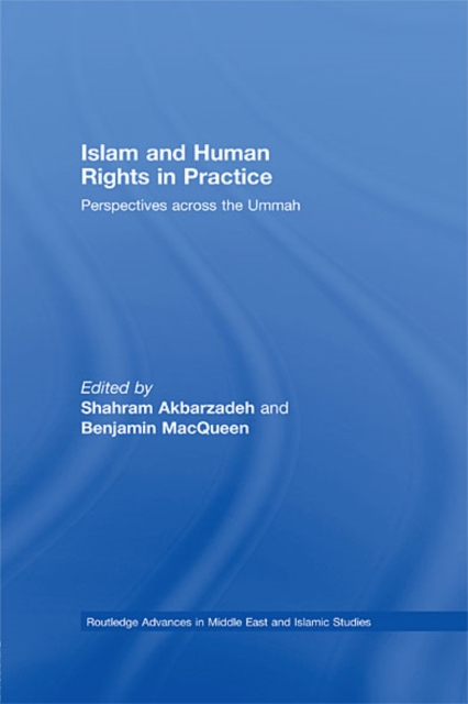 Islam and Human Rights in Practice : Perspectives Across the Ummah, EPUB eBook