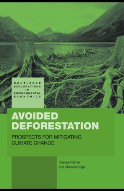 Avoided Deforestation : Prospects for Mitigating Climate Change, PDF eBook