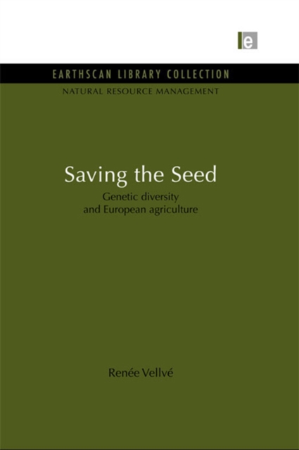 Saving the Seed : Genetic diversity and European agriculture, PDF eBook