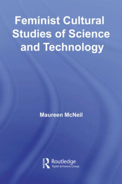 Feminist Cultural Studies of Science and Technology, PDF eBook