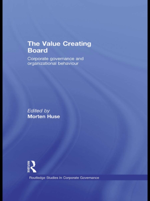 The Value Creating Board : Corporate Governance and Organizational Behaviour, EPUB eBook