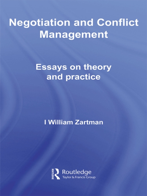 Negotiation and Conflict Management : Essays on Theory and Practice, EPUB eBook
