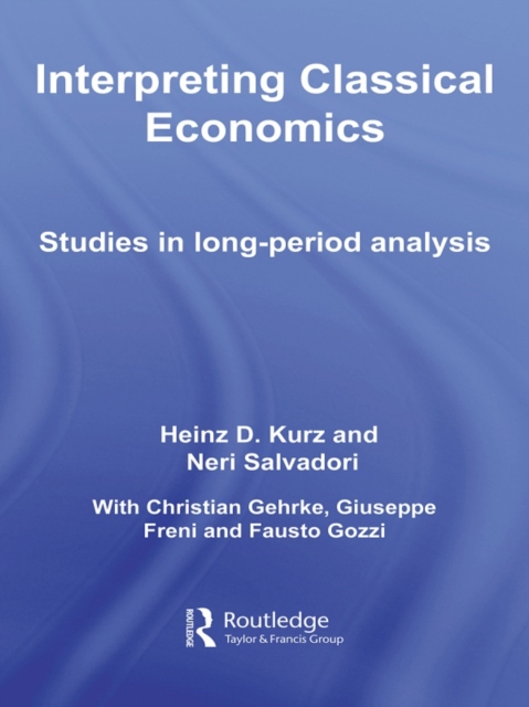 Interpreting Classical Economics : Studies in Long-Period Analysis, EPUB eBook
