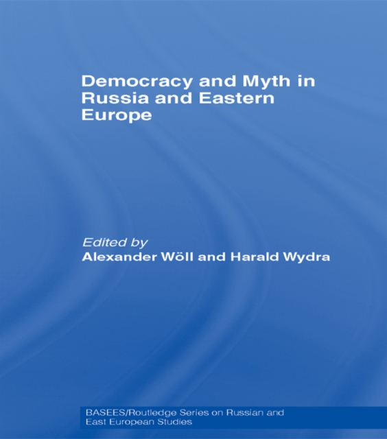 Democracy and Myth in Russia and Eastern Europe, EPUB eBook