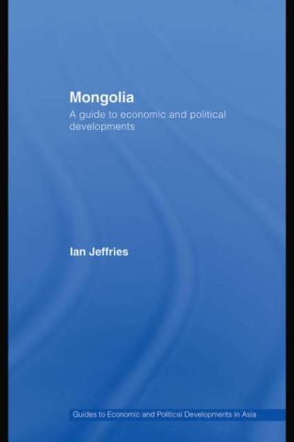 Mongolia : A Guide to Economic and Political Developments, PDF eBook