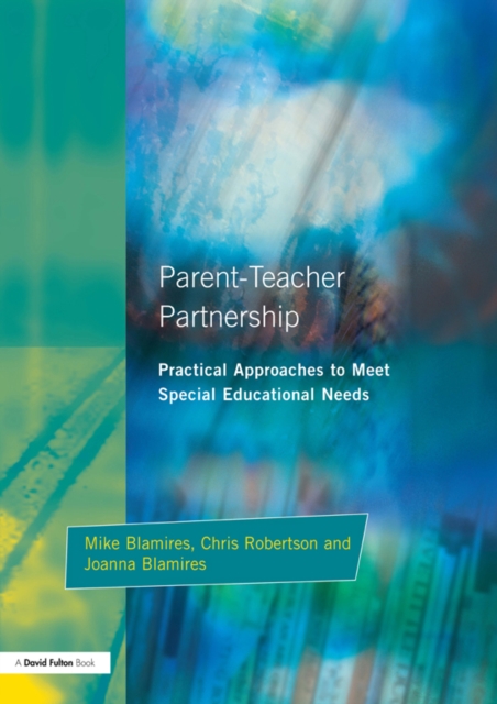 Parent-Teacher Partnership : Practical Approaches to Meet Special Educational Needs, EPUB eBook