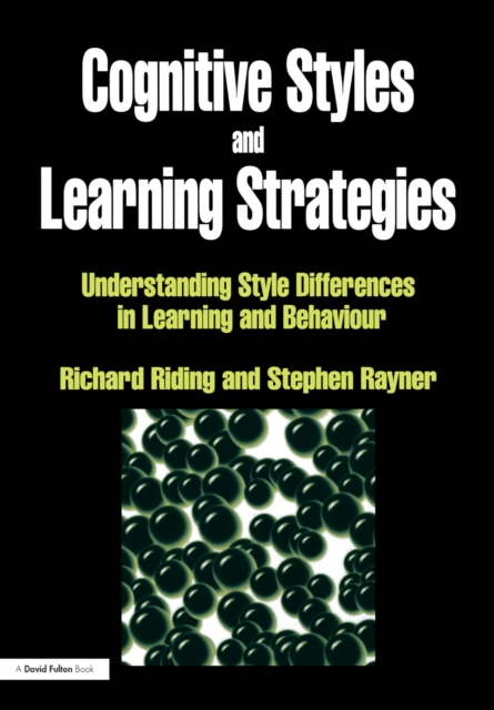 Cognitive Styles and Learning Strategies : Understanding Style Differences in Learning and Behavior, PDF eBook