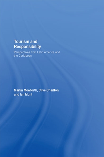Tourism and Responsibility : Perspectives from Latin America and the Caribbean, EPUB eBook