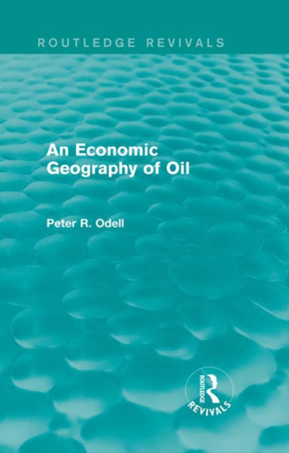 An Economic Geography of Oil (Routledge Revivals), EPUB eBook