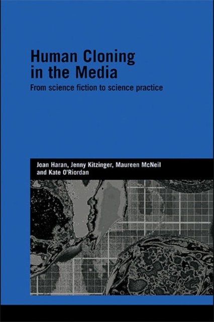 Human Cloning in the Media : From Science Fiction to Science Practice, EPUB eBook
