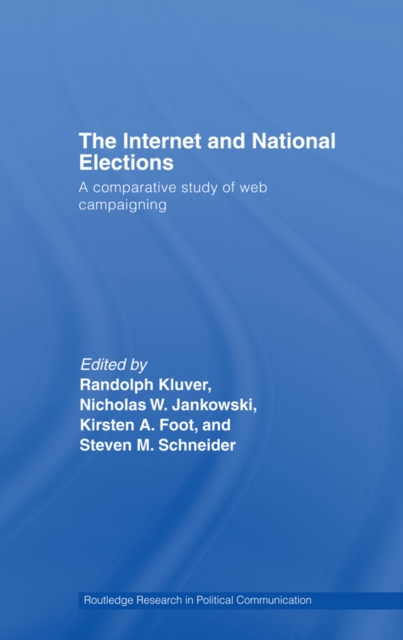 The Internet and National Elections : A Comparative Study of Web Campaigning, PDF eBook