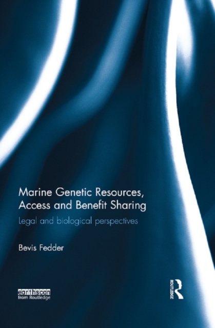 Marine Genetic Resources, Access and Benefit Sharing : Legal and Biological Perspectives, EPUB eBook