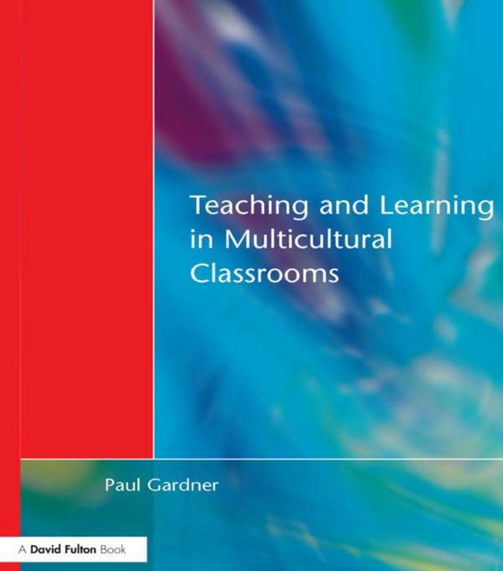 Teaching and Learning in Multicultural Classrooms, PDF eBook