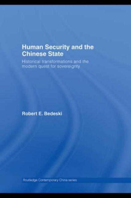 Human Security and the Chinese State : Historical Transformations and the Modern Quest for Sovereignty, PDF eBook