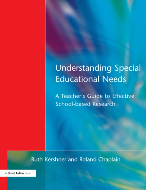 Understanding Special Educational Needs : A Teacher's Guide to Effective School Based Research, EPUB eBook