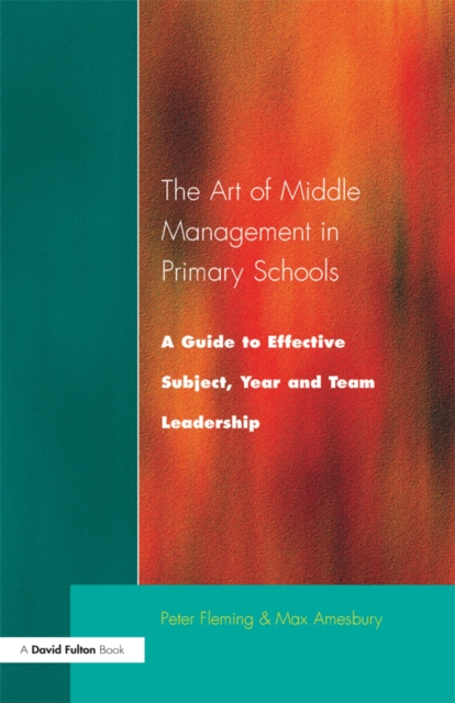 The Art of Middle Management : A Guide to Effective Subject,Year and Team Leadership, PDF eBook