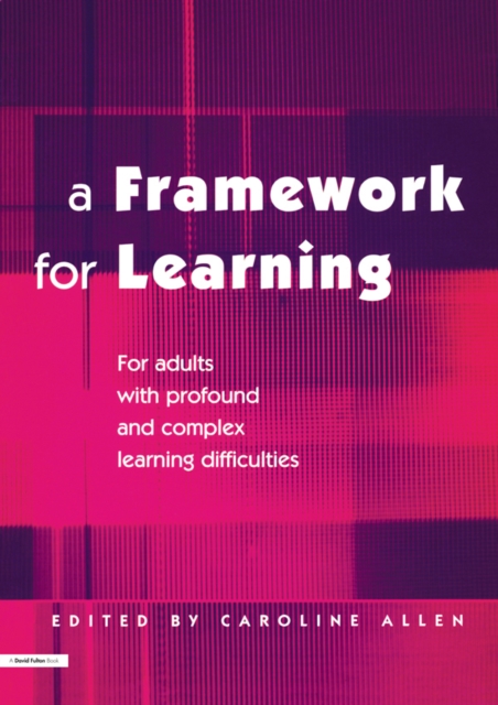 A Framework for Learning : For Adults with Profound and Complex Learning Difficulties, PDF eBook