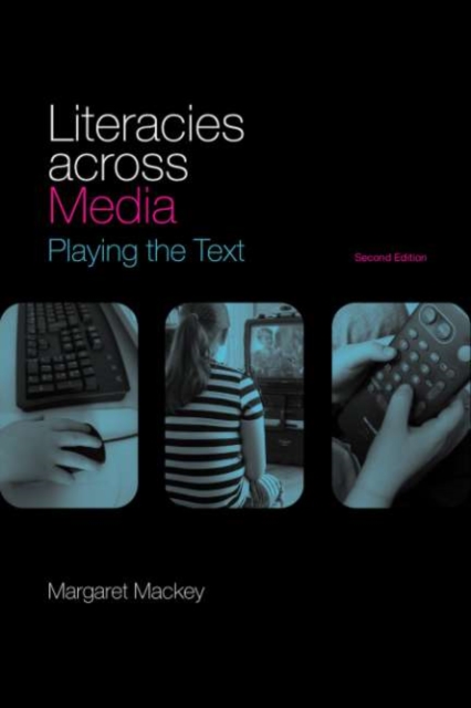 Literacies Across Media : Playing the Text, PDF eBook