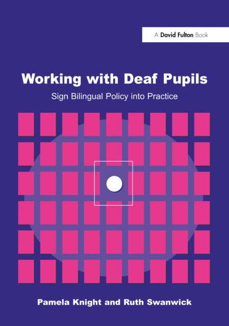 Working with Deaf Children : Sign Bilingual Policy into Practice, PDF eBook