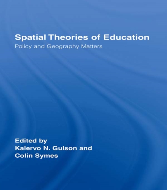 Spatial Theories of Education : Policy and Geography Matters, PDF eBook