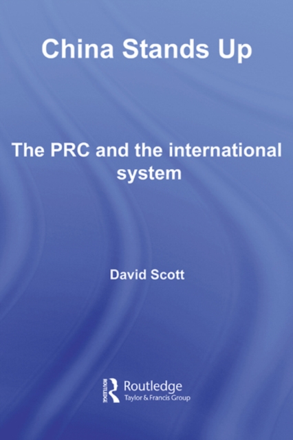 China Stands Up : The PRC and the International System, EPUB eBook