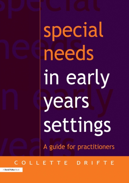 Special Needs in Early Years Settings : A Guide for Practitioners, PDF eBook