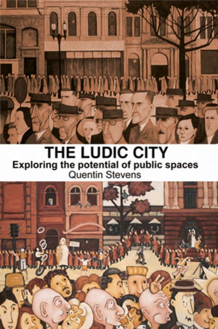 The Ludic City : Exploring the Potential of Public Spaces, EPUB eBook