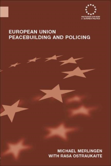 European Union Peacebuilding and Policing : Governance and the European Security and Defence Policy, PDF eBook