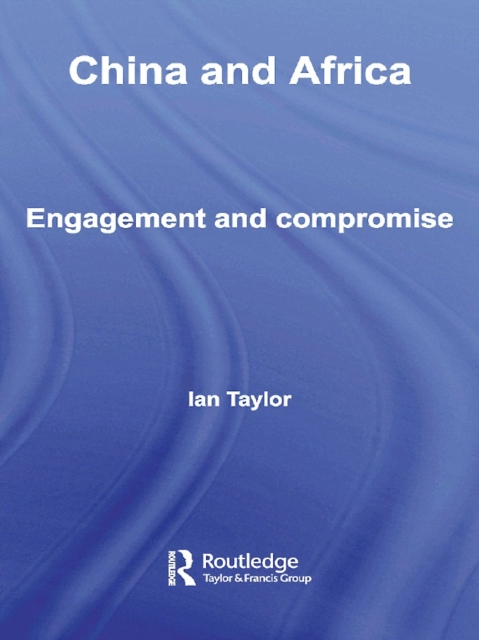 China and Africa : Engagement and Compromise, EPUB eBook