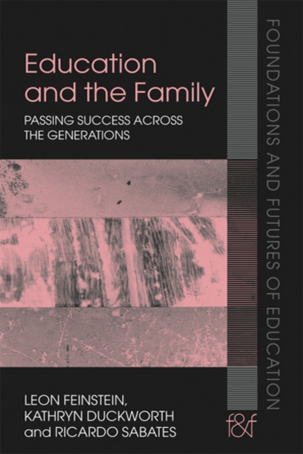 Education and the Family : Passing Success Across the Generations, EPUB eBook