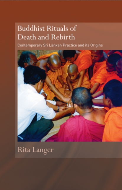Buddhist Rituals of Death and Rebirth : Contemporary Sri Lankan Practice and Its Origins, EPUB eBook