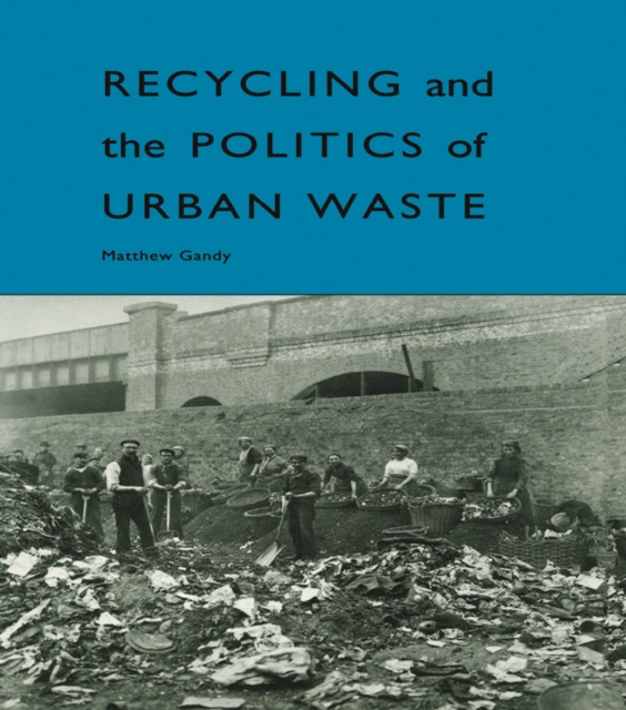 Recycling and the Politics of Urban Waste, PDF eBook