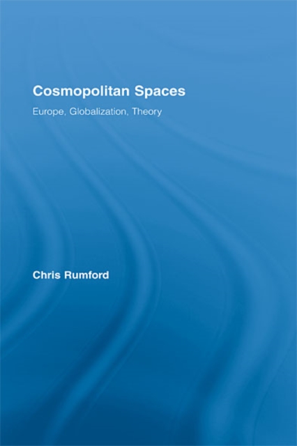 Cosmopolitan Spaces : Europe, Globalization, Theory, EPUB eBook