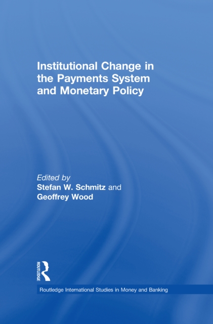 Institutional Change in the Payments System and Monetary Policy, PDF eBook