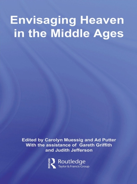 Envisaging Heaven in the Middle Ages, EPUB eBook